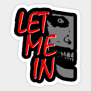 Horror Movie Inspired with Quote Let Me in Sticker